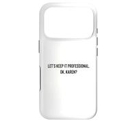 Custodia per iPhone 17 Pro Let's Keep it Professional, OK, Karen funny meme