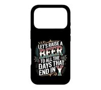 Custodia per iPhone 17 Pro Let's Raise A Beer To All The Days That End In Y -