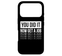 Custodia per iPhone 17 Pro L'HAI FATTO! ORA OTTIENI UN LAVORO 2026 Meme Sarcastico di Laurea