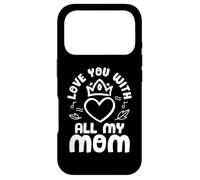 Custodia per iPhone 17 Pro Love You With All My Mom Mothers Day For Mommy