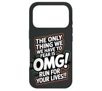 Custodia per iPhone 17 Pro L'unica cosa che dobbiamo temere è, OMG Run for Your Lives!