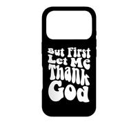 Custodia per iPhone 17 Pro Ma prima lasciami ringraziare Dio, Groovy Cool Christian, Christian