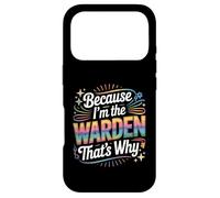 Custodia per iPhone 17 Pro Maglietta con scritta "Because I'm The WARDEN That's Why WARDENS
