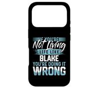 Custodia per iPhone 17 Pro Maglietta con scritta "If You're Not Living Life Like BLAKE"