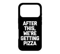 Custodia per iPhone 17 Pro Maglietta divertente con scritta "After This, We're Getting Pizza"