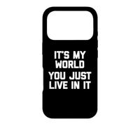 Custodia per iPhone 17 Pro Maglietta divertente con scritta "It's My World, You Just Live In It"
