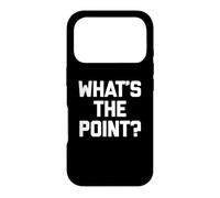Custodia per iPhone 17 Pro Maglietta divertente con scritta "What's The Point?"