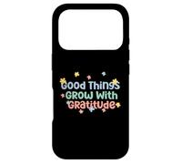 Custodia per iPhone 17 Pro Maglietta Good Things Grow With Gratitude Positive