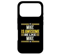 Custodia per iPhone 17 Pro Maglietta MIKE Is Awesome Be Like MIKE con nome MIKE