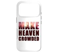 Custodia per iPhone 17 Pro Make Heaven Crowded - Born-Again Christian Faith Quote