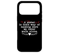 Custodia per iPhone 17 Pro Max A Sister is Gods Way of Making Sure We Never Walk All Alone