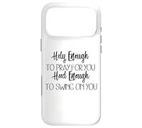 Custodia per iPhone 17 Pro Max Abbastanza santo da pregare per te Cappuccio abbastanza da oscillare su di te