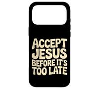 Custodia per iPhone 17 Pro Max Accept Jesus Before It's Too Late Fede Salvezza |-