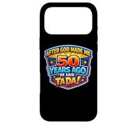 Custodia per iPhone 17 Pro Max After God Made Me 50 Years Ago He Said Tada 50th Birthday