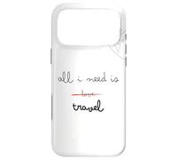 Custodia per iPhone 17 Pro Max All I need is travel not love