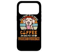 Custodia per iPhone 17 Pro Max All I Want Is To Drink Coffee & Pet My Rhodesian Ridgeback