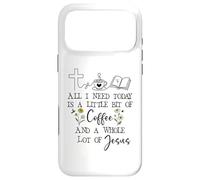 Custodia per iPhone 17 Pro Max All Need I is Little Coffee & a Whole Lot of Jesus Faith God