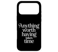 Custodia per iPhone 17 Pro Max Anything Worth Having Takes Time Patience Discipline -