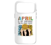 Custodia per iPhone 17 Pro Max April Is My Birthday Yep The Whole Month Birthday