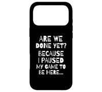 Custodia per iPhone 17 Pro Max Are We Done Yet Because I Paused My Game Funny Gamer Meme