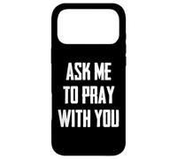 Custodia per iPhone 17 Pro Max Ask Me To Pray With You