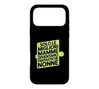 Custodia per iPhone 17 Pro Max Assolo Le Migliori Mamme Diventano Fantastiche Nonne