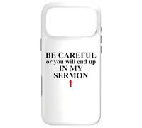 Custodia per iPhone 17 Pro Max Be Careful or You Will End Up in My Sermon Pastor Sermonator