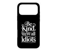 Custodia per iPhone 17 Pro Max Be Kind We're All Idiots Self-Awareness Reminder -
