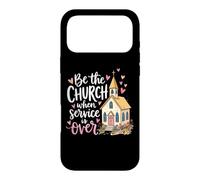 Custodia per iPhone 17 Pro Max Be The Church When Service Is Over