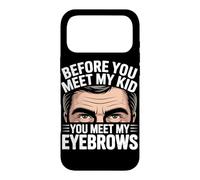 Custodia per iPhone 17 Pro Max BEFORE YOU MEET MY KID YOU MEET MY EYEBROWS