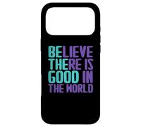Custodia per iPhone 17 Pro Max Believe There Is Good In the World Sign Good Believe Citazioni