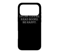 Custodia per iPhone 17 Pro Max Bevi caffè, leggi libri, sii felice -Amante dei libri e del