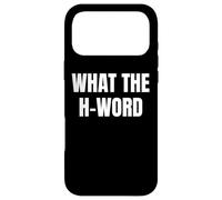 Custodia per iPhone 17 Pro Max Bold WHAT THE H WORD Design for Fun Loud Bold Attitude Wear