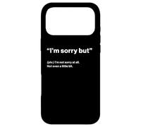 Custodia per iPhone 17 Pro Max British Translation: "I’m Sorry But"