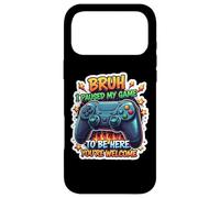 Custodia per iPhone 17 Pro Max Bruh ho messo in pausa il mio gioco per essere qui, sei il benvenuto, divertente giocatore