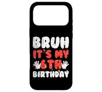 Custodia per iPhone 17 Pro Max Bruh Its My 6th Birthday Hands 6 Year Bday Ragazzi Ragazze Bambini