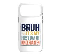 Custodia per iPhone 17 Pro Max Bruh It's My First Day Of Kindergarten First Day of School