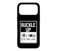 Custodia per iPhone 17 Pro Max Buckle Up It's The Law - Cartello per cintura di sicurezza