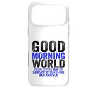 Custodia per iPhone 17 Pro Max Buongiorno Mondo Raggio del Sarcasmo Sarcastico Sunshine