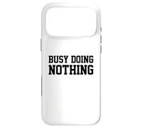 Custodia per iPhone 17 Pro Max Busy Doing Nothing