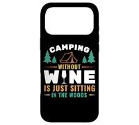 Custodia per iPhone 17 Pro Max Camping Without Wine Is Just Sitting In The Woods Camping