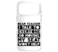 Custodia per iPhone 17 Pro Max Caro insegnante parlo con tutti così muovere il mio posto