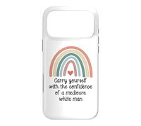 Custodia per iPhone 17 Pro Max Carry Yourself With the Confidence of a Mediocre White Man
