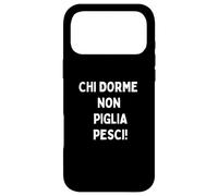 Custodia per iPhone 17 Pro Max Chi Dorme Non piglia Pesci - Divertente motto italiano