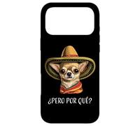 Custodia per iPhone 17 Pro Max Chihuahua spagnolo divertente "¿Pero Por Qué?"