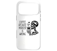 Custodia per iPhone 17 Pro Max Coffee Because Murder is Wrong Sign Skeleton Drinking Coffee