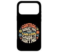 Custodia per iPhone 17 Pro Max Control What You Can Control Cause It Ain't Me -