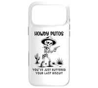 Custodia per iPhone 17 Pro Max Cowboy Howdy Putos Men Youve Just Buttered Your Last Biscuit