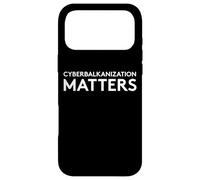 Custodia per iPhone 17 Pro Max Cyberbalkanization Matters - Decentralize The Internet