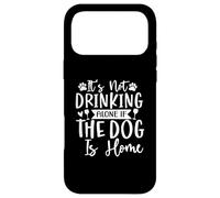 Custodia per iPhone 17 Pro Max Design divertente "It's Not Drinking Alone if The Dog is Home"